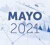 Informe económico mayo 2021